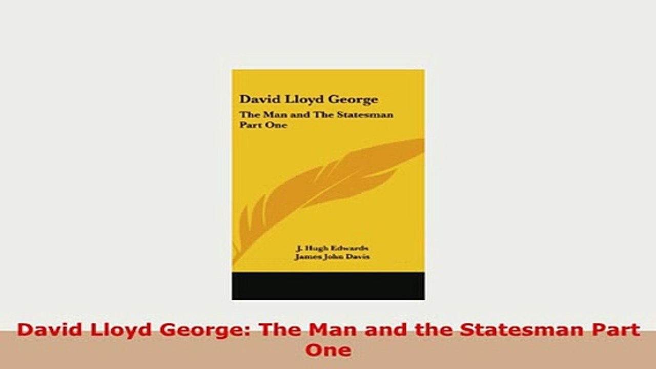 Download  David Lloyd George The Man and the Statesman Part One Read Online