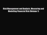[Read book] Risk Management and Analysis Measuring and Modelling Financial Risk (Volume 1)