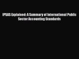 [Read book] IPSAS Explained: A Summary of International Public Sector Accounting Standards