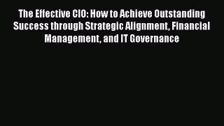 [Read book] The Effective CIO: How to Achieve Outstanding Success through Strategic Alignment