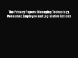 [Read book] The Privacy Papers: Managing Technology Consumer Employee and Legislative Actions