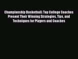 PDF Championship Basketball: Top College Coaches Present Their Winning Strategies Tips and