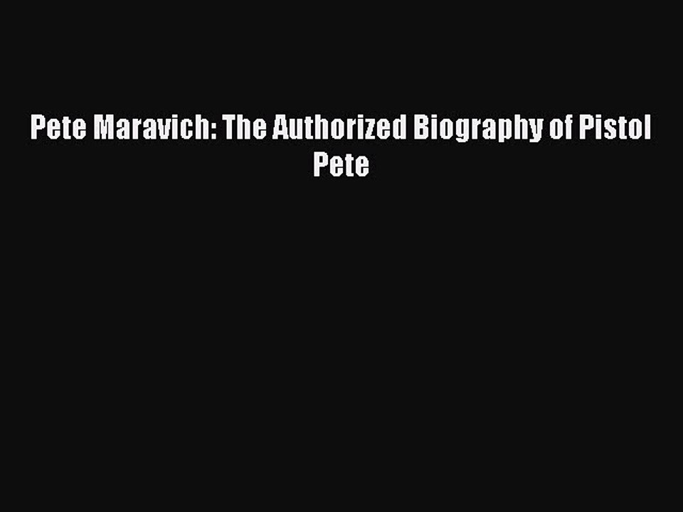 PDF Pete Maravich: The Authorized Biography of Pistol Pete  Read Online