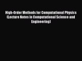 Read High-Order Methods for Computational Physics (Lecture Notes in Computational Science and