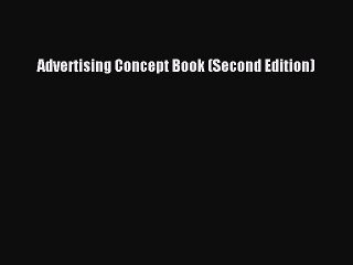 PDF Advertising Concept Book (Second Edition)  Read Online