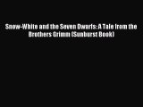 Read Snow-White and the Seven Dwarfs: A Tale from the Brothers Grimm (Sunburst Book) Ebook