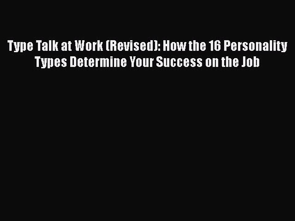 PDF Type Talk at Work (Revised): How the 16 Personality Types Determine Your Success on the