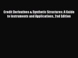 [Read book] Credit Derivatives & Synthetic Structures: A Guide to Instruments and Applications