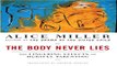 Download The Body Never Lies  The Lingering Effects of Cruel Parenting