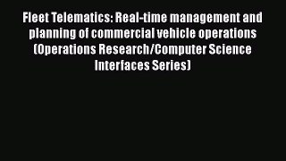 [Read book] Fleet Telematics: Real-time management and planning of commercial vehicle operations