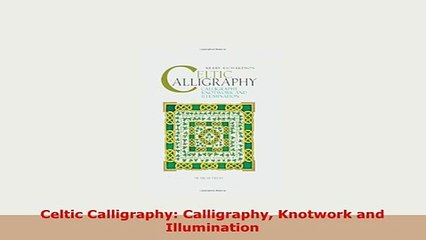 PDF  Celtic Calligraphy Calligraphy Knotwork and Illumination Download Full Ebook