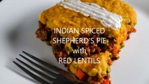 Indian Spiced Shepherd's Pie with Red Lentils