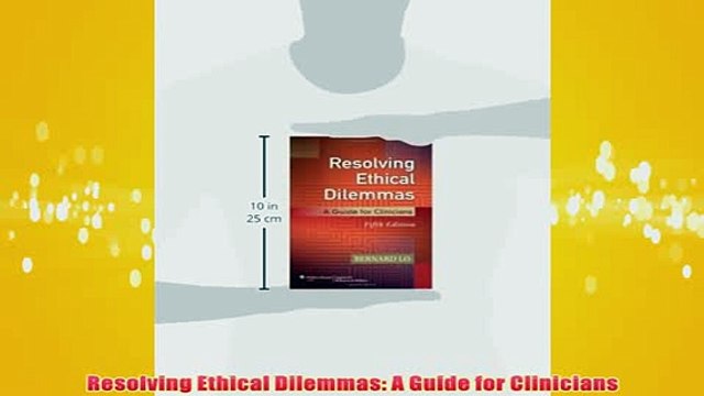 Free Resolving Ethical Dilemmas A Guide for Clinicians Read Download