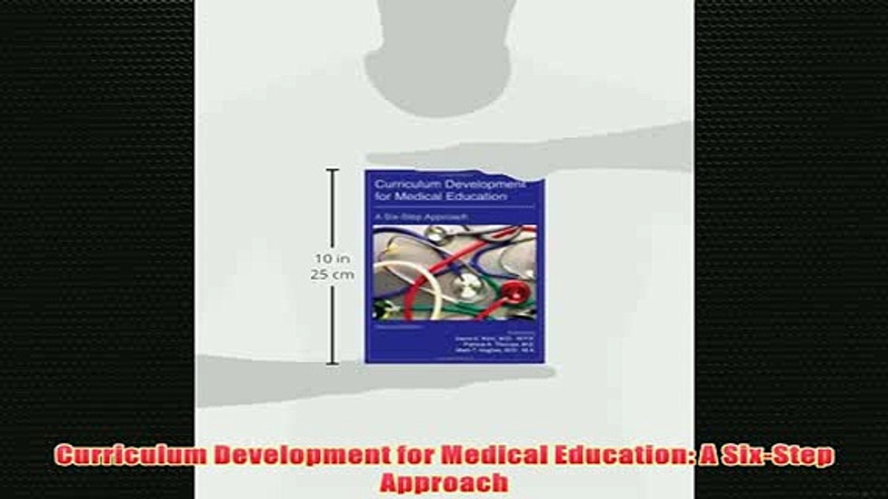Free   Curriculum Development for Medical Education A SixStep Approach Read Download