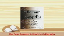 PDF  The Four Gospels A Study in Calligraphy Download Full Ebook