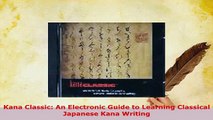 Download  Kana Classic An Electronic Guide to Learning Classical Japanese Kana Writing Download Online