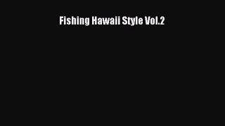 PDF Fishing Hawaii Style Vol.2  EBook