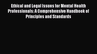 [Read book] Ethical and Legal Issues for Mental Health Professionals: A Comprehensive Handbook