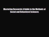 Download ‪Mastering Research: A Guide to the Methods of Social and Behavioral Sciences‬ Ebook