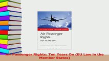 PDF  Air Passenger Rights Ten Years On EU Law in the Member States Read Online