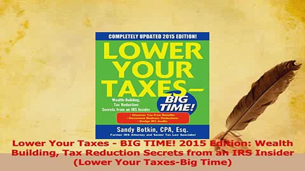 Read  Lower Your Taxes  BIG TIME 2015 Edition Wealth Building Tax Reduction Secrets from an Ebook Free