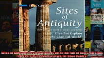 Read  Sites of Antiquity From Ancient Egypt to the Fall of Rome 50 Sites that Explain the  Full EBook
