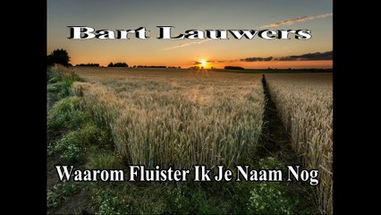 Bart Lauwers - Waarom Fluister Ik Je Naam Nog