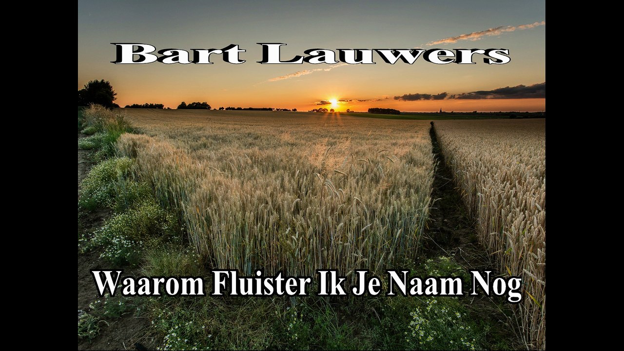Bart Lauwers - Waarom Fluister Ik Je Naam Nog
