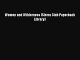 Download Women and Wilderness (Sierra Club Paperback Library)  Read Online