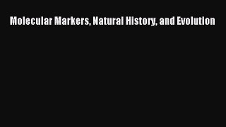 Read Molecular Markers Natural History and Evolution Ebook Free