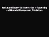 [Read book] Healthcare Finance: An Introduction to Accounting and Financial Management Fifth
