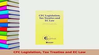 Read  CFC Legislation Tax Treaties and EC Law Ebook Free