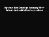 [Read book] My Gentle Barn: Creating a Sanctuary Where Animals Heal and Children Learn to Hope