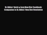 Read Dr. Atkins' Quick & Easy New Diet Cookbook: Companion to Dr. Atkins' New Diet Revolution