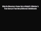 [Read book] Why Do Monsters Come Out at Night?: A Mother's True Story of Two Very Different