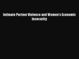 Read Intimate Partner Violence and Women's Economic Insecurity Ebook Free