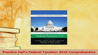 Read  Prentice Halls Federal Taxation 2016 Comprehensive Ebook Free