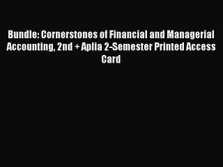 [Read book] Bundle: Cornerstones of Financial and Managerial Accounting 2nd + Aplia 2-Semester