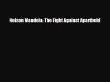 Read ‪Nelson Mandela: The Fight Against Apartheid Ebook Online