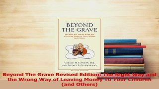 Download  Beyond The Grave Revised Edition The Right Way and the Wrong Way of Leaving Money To Your Ebook Online