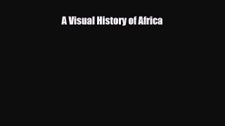 Read ‪A Visual History of Africa PDF Online