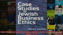 READ book  Case Studies in Jewish Business Ethics Library of Jewish Law and Ethics V 22  BOOK ONLINE