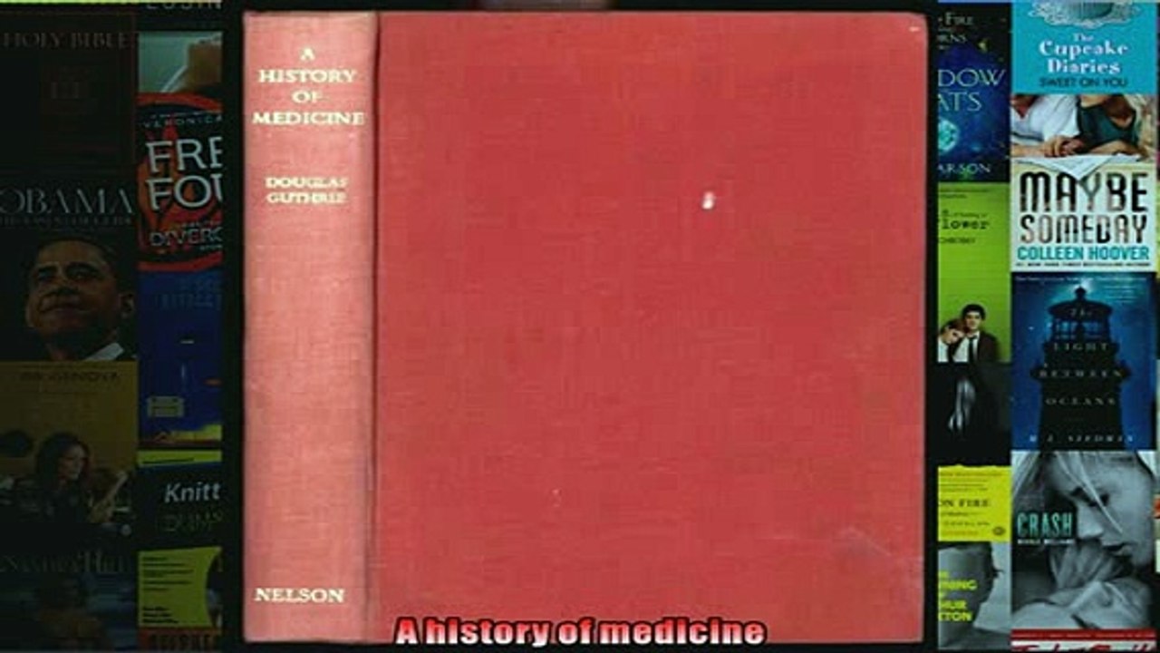 FREE DOWNLOAD  A history of medicine  DOWNLOAD ONLINE
