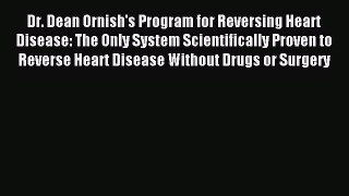 Read Dr. Dean Ornish's Program for Reversing Heart Disease: The Only System Scientifically