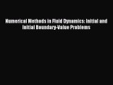 Read Numerical Methods in Fluid Dynamics: Initial and Initial Boundary-Value Problems Ebook