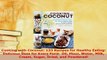 Download  Cooking with Coconut 133 Recipes for Healthy Eating Delicious Uses for Every Form  Oil Read Online