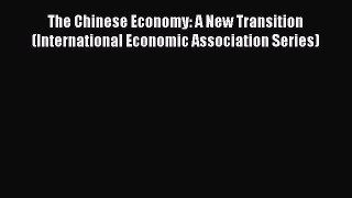 [Read book] The Chinese Economy: A New Transition (International Economic Association Series)