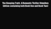 Download The Sleeping Truth : A Romantic Thriller (Omnibus Edition containing both Book One