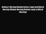 Read Delmar's Nursing Review Series: Legal and Ethical Nursing (Delmar Nursing Review: Legal
