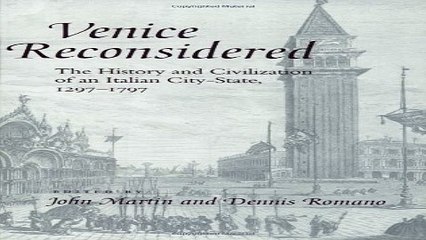 Download Venice Reconsidered  The History and Civilization of an Italian City State  1297 1797